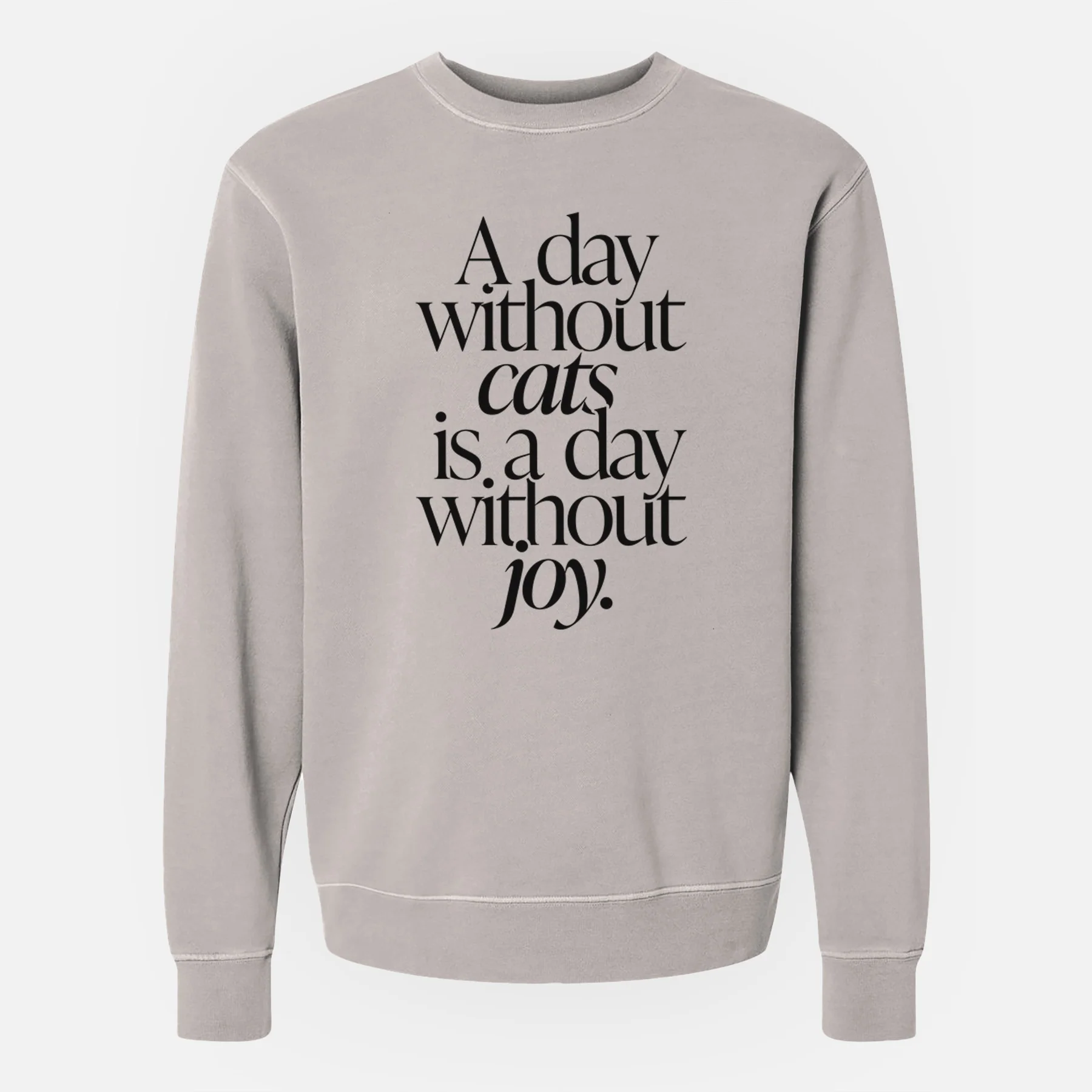 A day without Cats is a day without joy - Unisex Pigment Dyed Crew Sweatshirt - Image 3