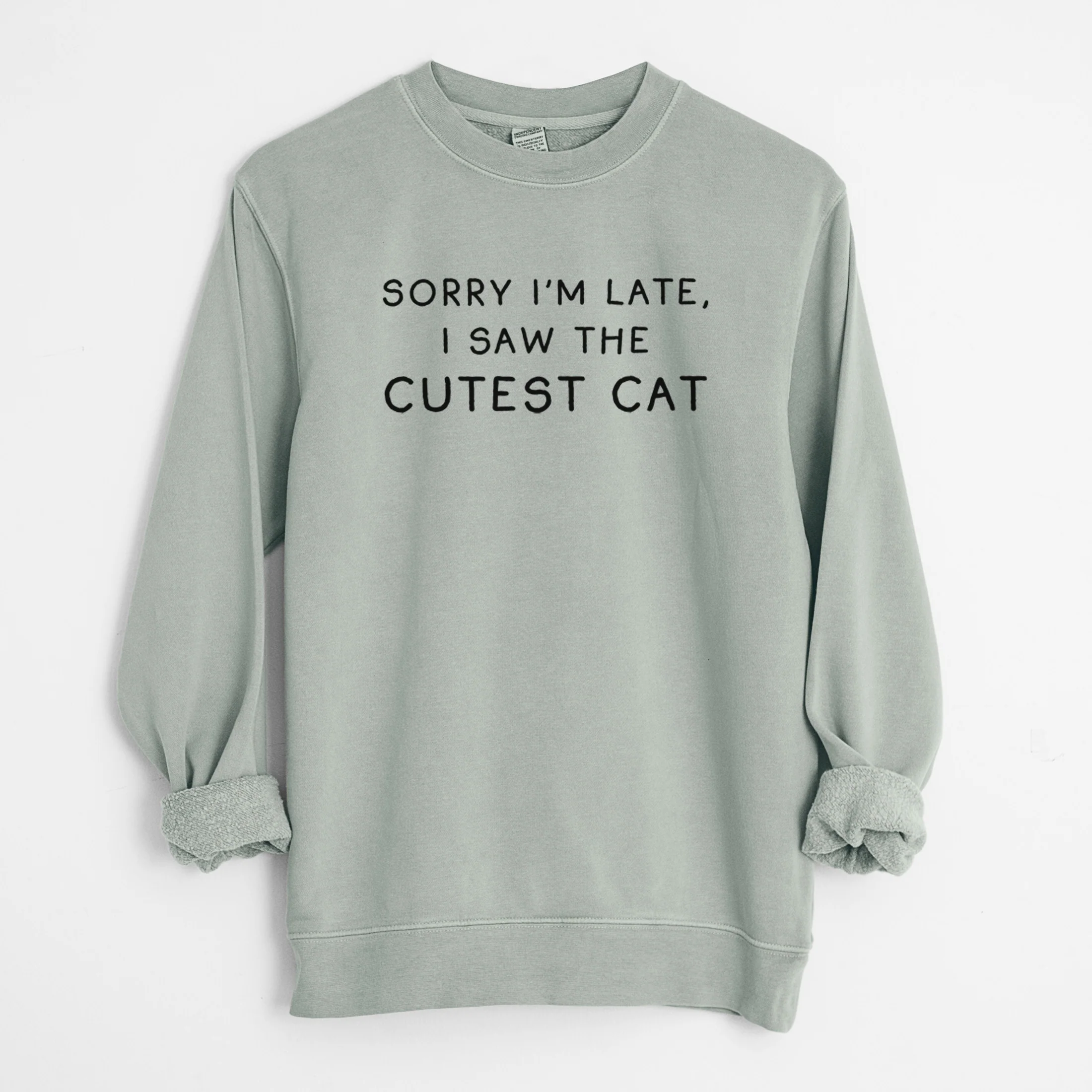 Sorry I'm Late, I Saw the Cutest Cat - Unisex Pigment Dyed Crew Sweatshirt - Image 8